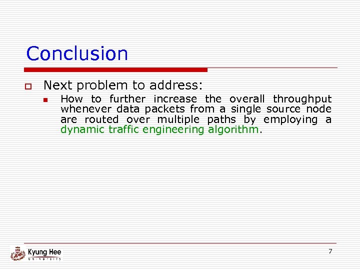 Conclusion o Next problem to address: n How to further increase the overall throughput