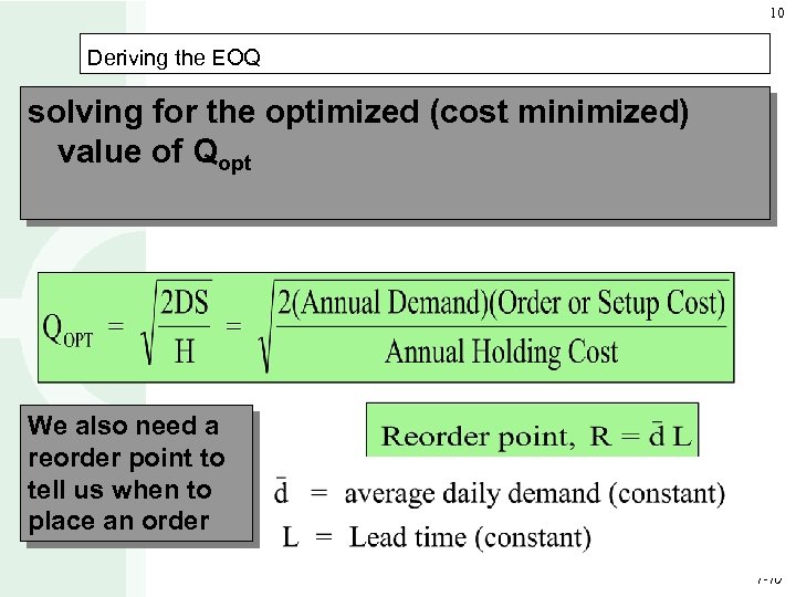 10 Deriving the EOQ solving for the optimized (cost minimized) value of Qopt We