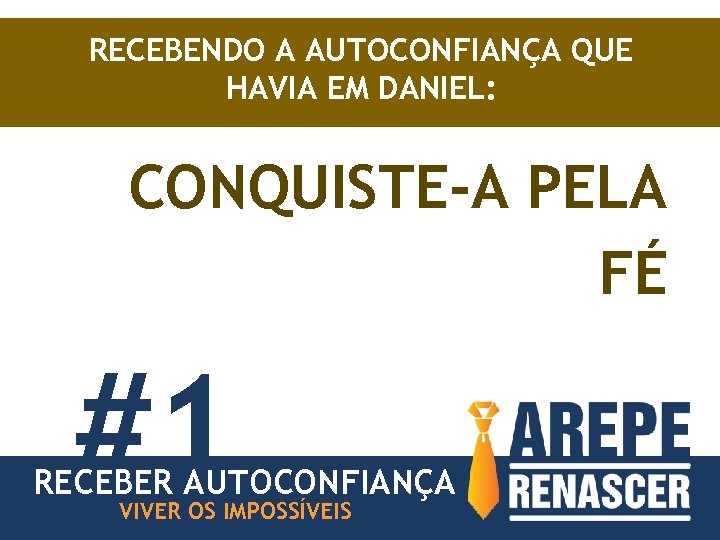 RECEBENDO A AUTOCONFIANÇA QUE HAVIA EM DANIEL: CONQUISTE-A PELA FÉ #1 RECEBER AUTOCONFIANÇA VIVER