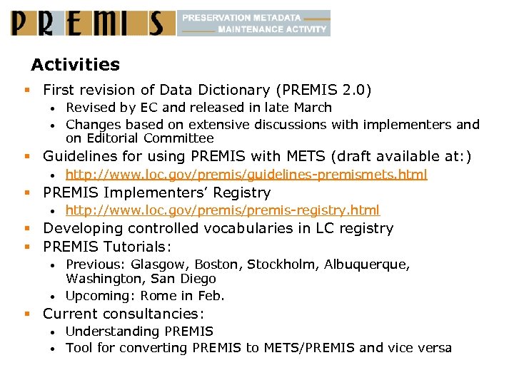 Activities § First revision of Data Dictionary (PREMIS 2. 0) Revised by EC and