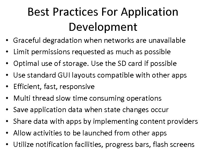 Best Practices For Application Development • • • Graceful degradation when networks are unavailable