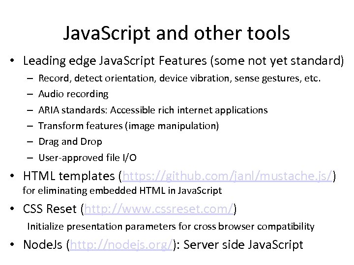 Java. Script and other tools • Leading edge Java. Script Features (some not yet