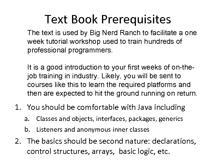 Text Book Prerequisites The text is used by Big Nerd Ranch to facilitate a