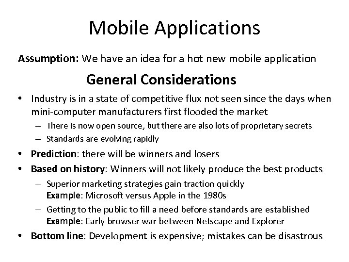 Mobile Applications Assumption: We have an idea for a hot new mobile application General