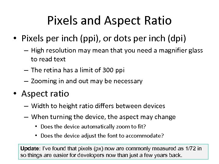 Pixels and Aspect Ratio • Pixels per inch (ppi), or dots per inch (dpi)