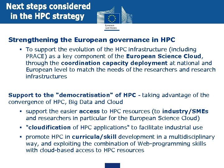 Strengthening the European governance in HPC § To support the evolution of the HPC