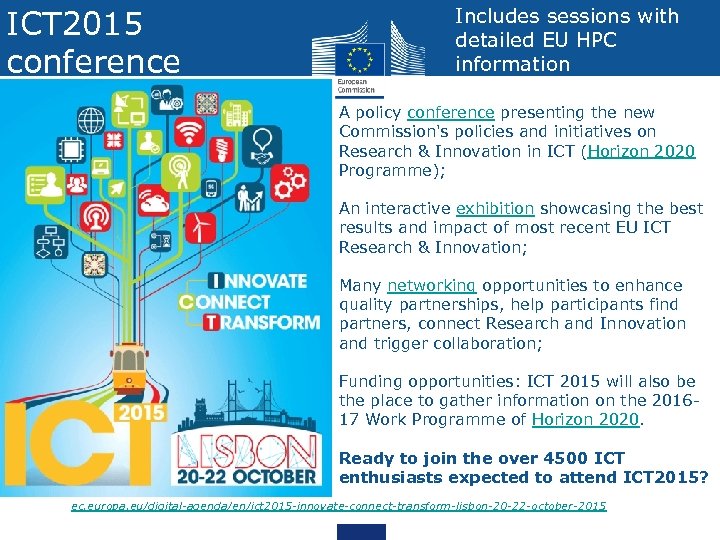 ICT 2015 conference Includes sessions with detailed EU HPC information A policy conference presenting