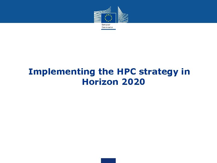 Implementing the HPC strategy in Horizon 2020 