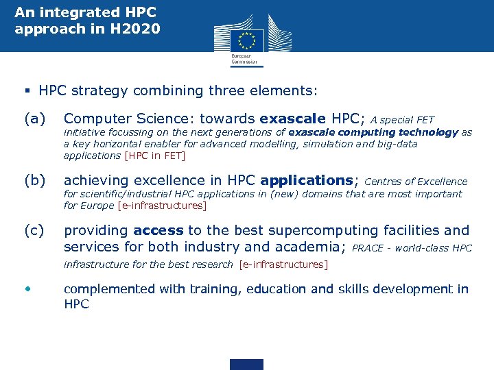 An integrated HPC approach in H 2020 § HPC strategy combining three elements: (a)