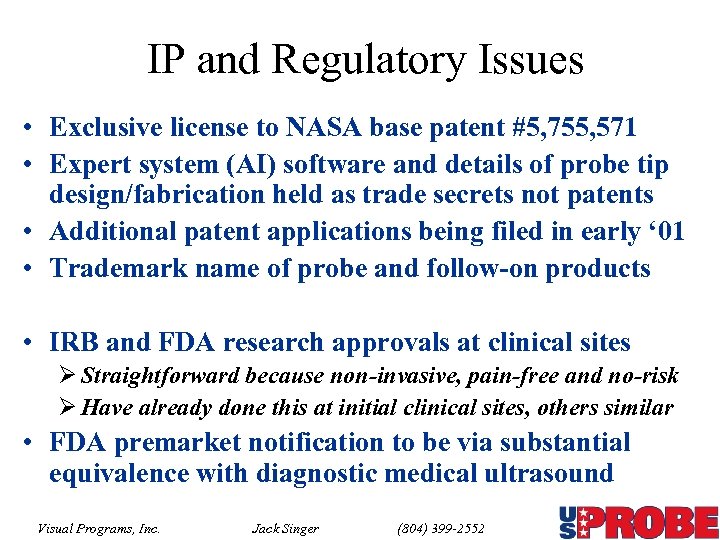 IP and Regulatory Issues • Exclusive license to NASA base patent #5, 755, 571