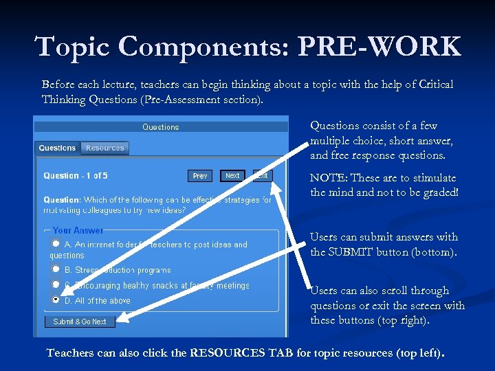 Topic Components: PRE-WORK Before each lecture, teachers can begin thinking about a topic with