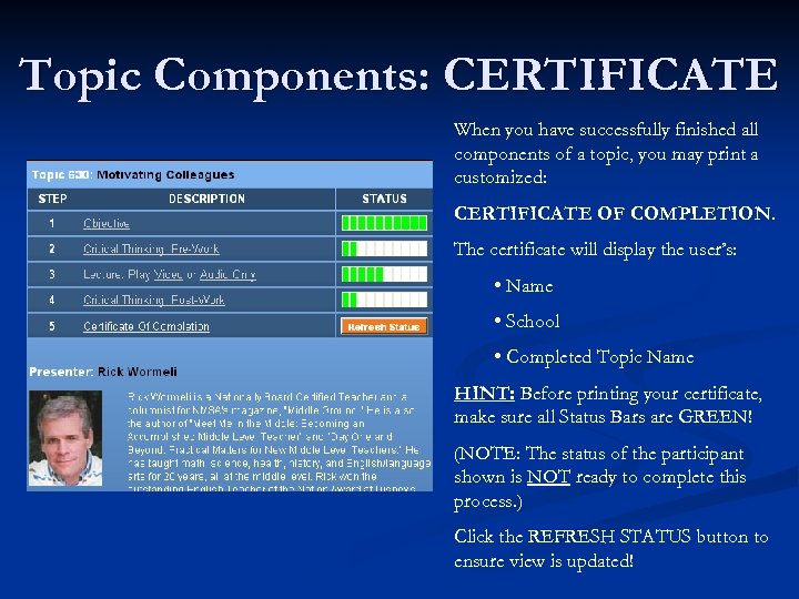 Topic Components: CERTIFICATE When you have successfully finished all components of a topic, you
