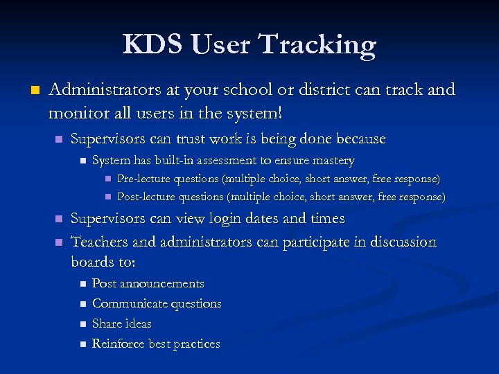 KDS User Tracking n Administrators at your school or district can track and monitor