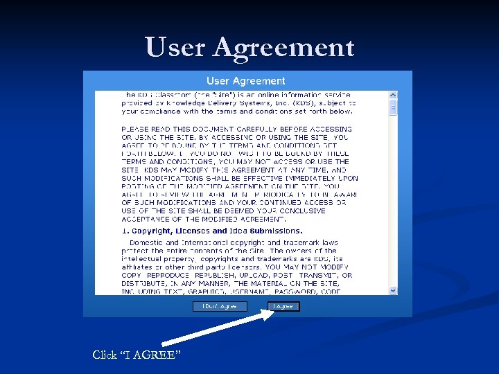 User Agreement Click “I AGREE” 