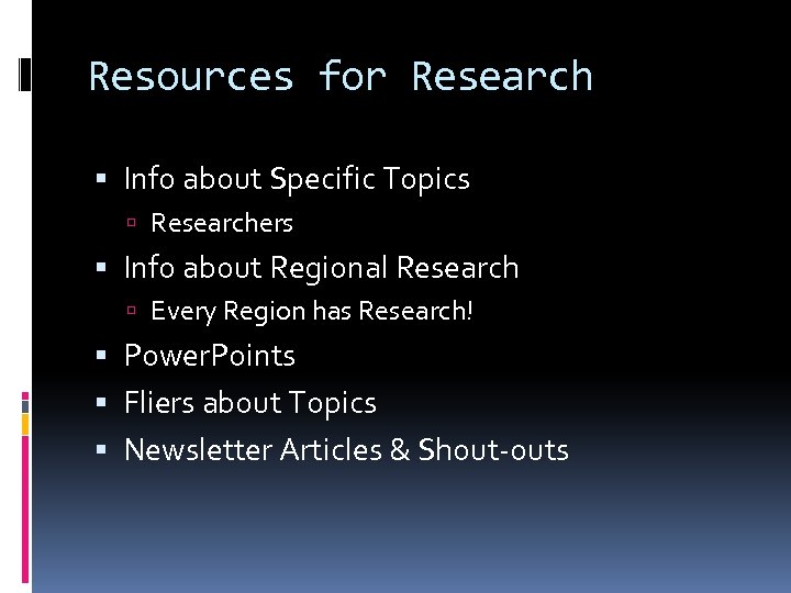 Resources for Research Info about Specific Topics Researchers Info about Regional Research Every Region