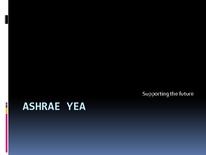 Supporting the future ASHRAE YEA 