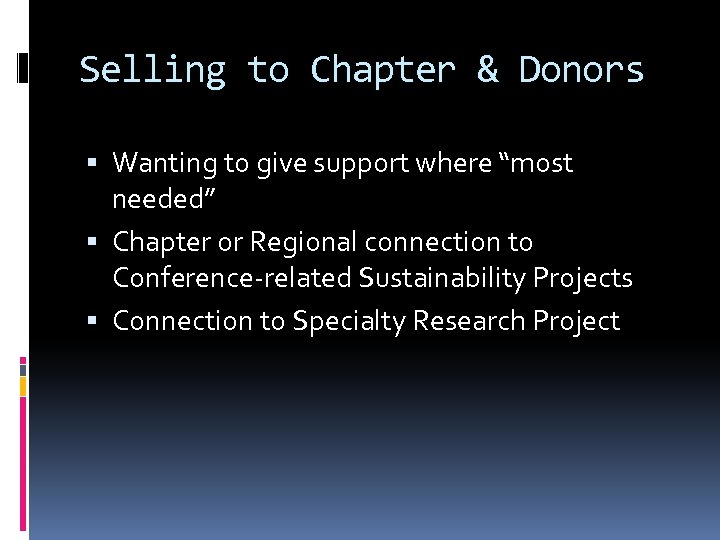 Selling to Chapter & Donors Wanting to give support where “most needed” Chapter or