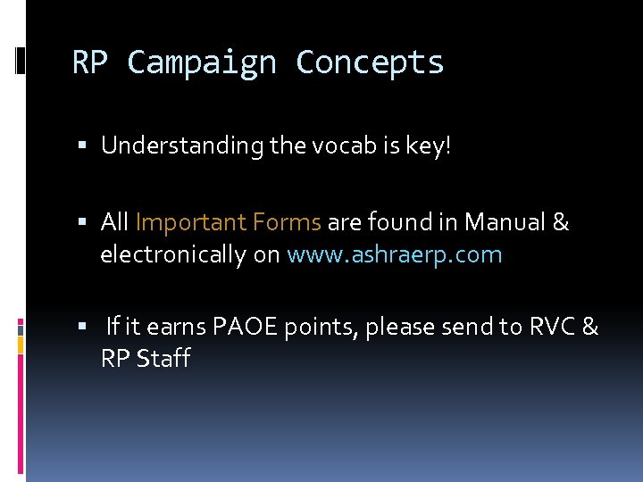 RP Campaign Concepts Understanding the vocab is key! All Important Forms are found in