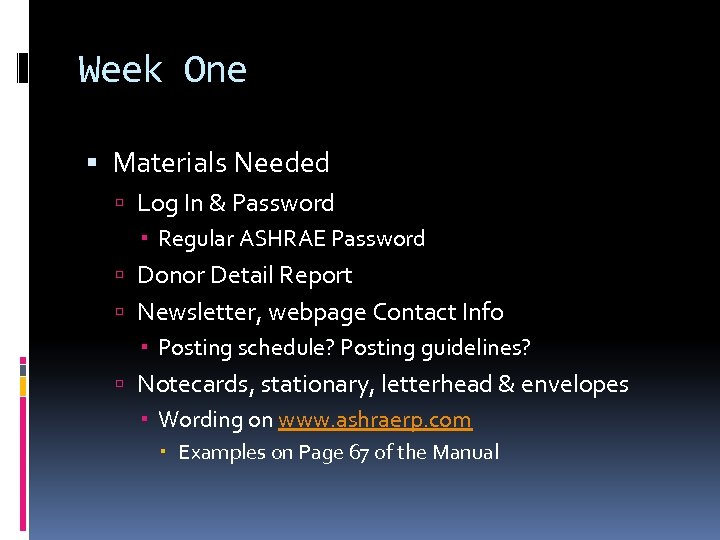 Week One Materials Needed Log In & Password Regular ASHRAE Password Donor Detail Report