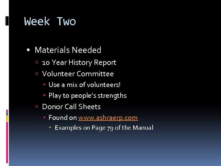 Week Two Materials Needed 10 Year History Report Volunteer Committee Use a mix of