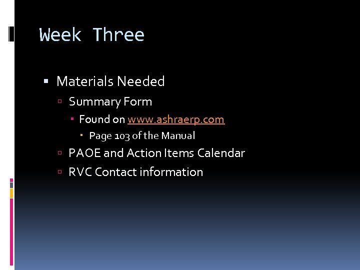 Week Three Materials Needed Summary Form Found on www. ashraerp. com Page 103 of
