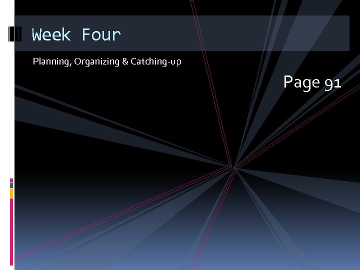 Week Four Planning, Organizing & Catching-up Page 91 