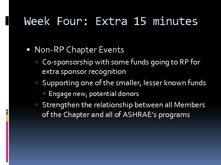 Week Four: Extra 15 minutes Non-RP Chapter Events Co-sponsorship with some funds going to