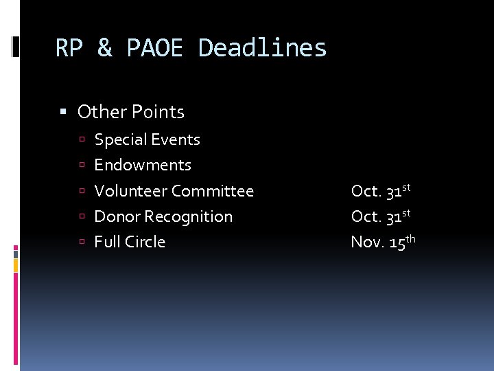 RP & PAOE Deadlines Other Points Special Events Endowments Volunteer Committee Donor Recognition Full