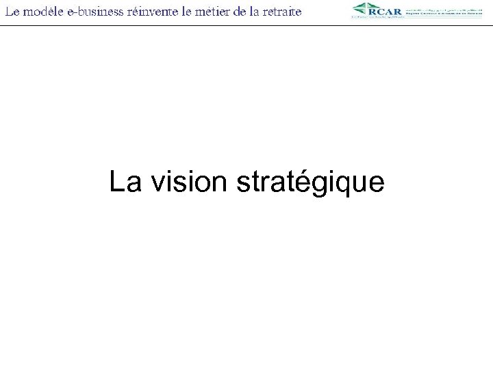 La vision stratégique 