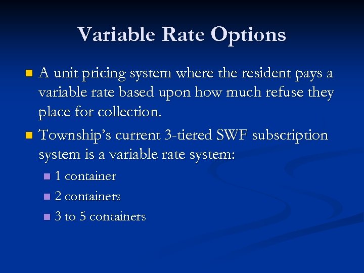 Variable Rate Options A unit pricing system where the resident pays a variable rate