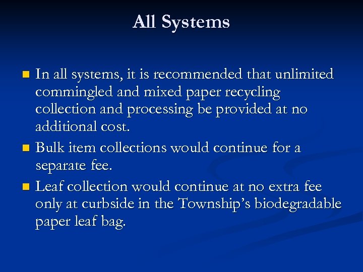 All Systems In all systems, it is recommended that unlimited commingled and mixed paper