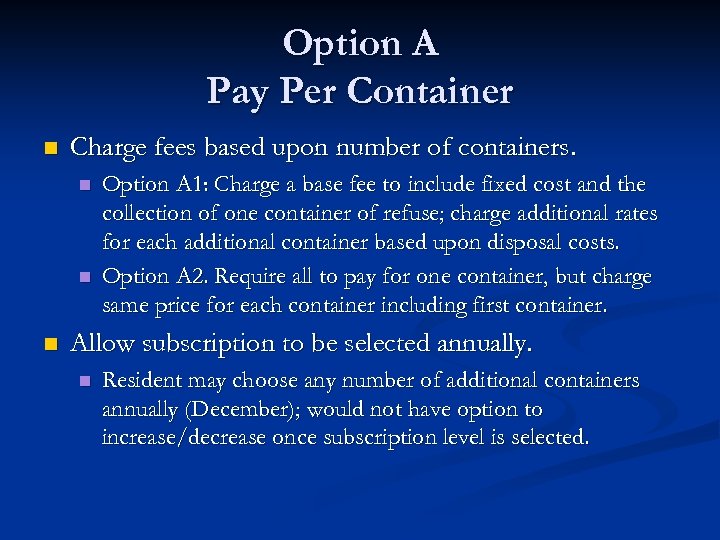 Option A Pay Per Container n Charge fees based upon number of containers. n