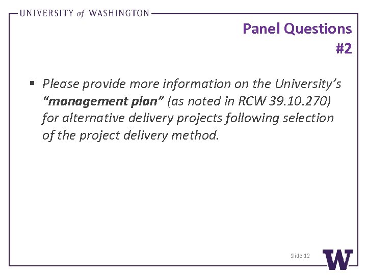Panel Questions #2 § Please provide more information on the University’s “management plan” (as