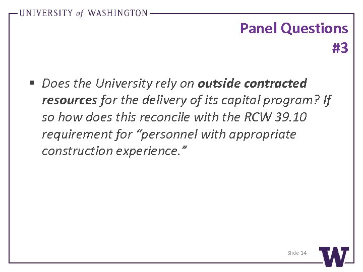 Panel Questions #3 § Does the University rely on outside contracted resources for the