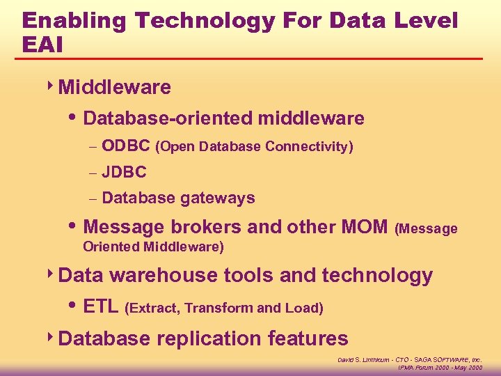 Enabling Technology For Data Level EAI 4 Middleware i Database-oriented middleware – ODBC (Open