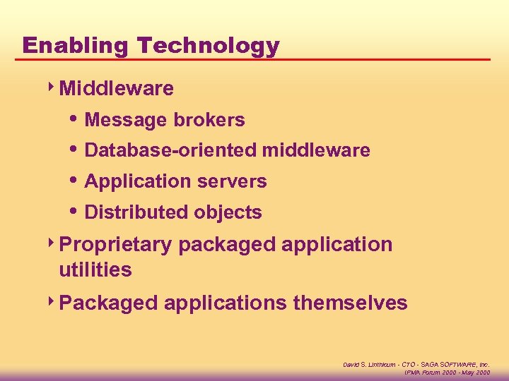Enabling Technology 4 Middleware i Message brokers i Database-oriented middleware i Application servers i