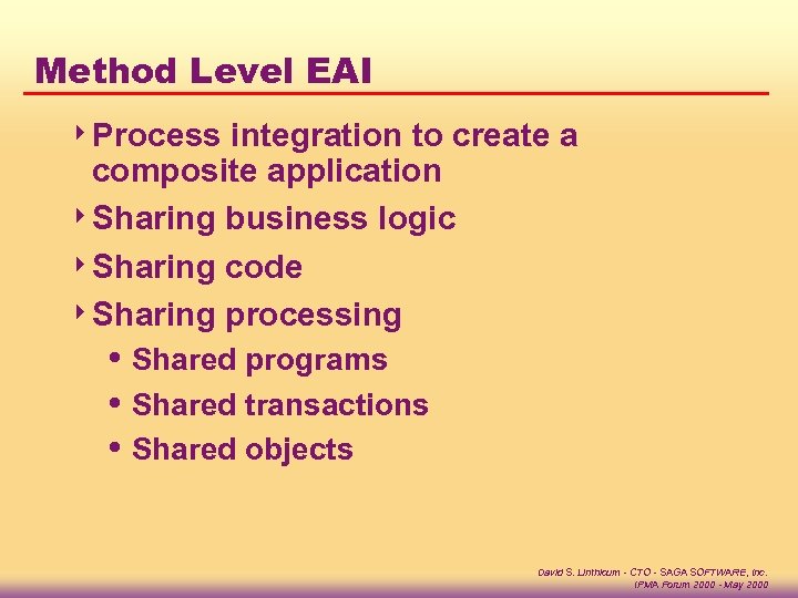 Method Level EAI 4 Process integration to create a composite application 4 Sharing business