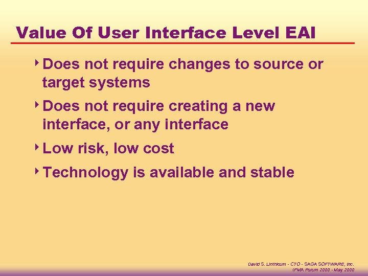 Value Of User Interface Level EAI 4 Does not require changes to source or