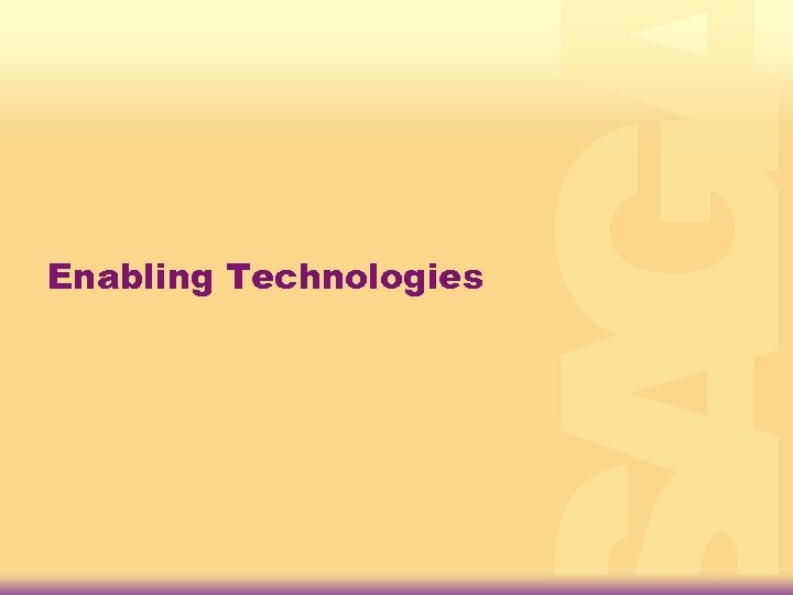 Enabling Technologies 