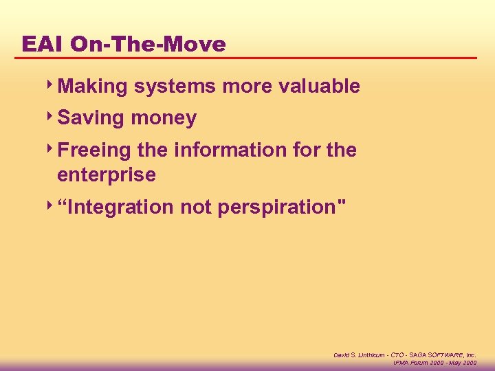 EAI On-The-Move 4 Making systems more valuable 4 Saving money 4 Freeing the information