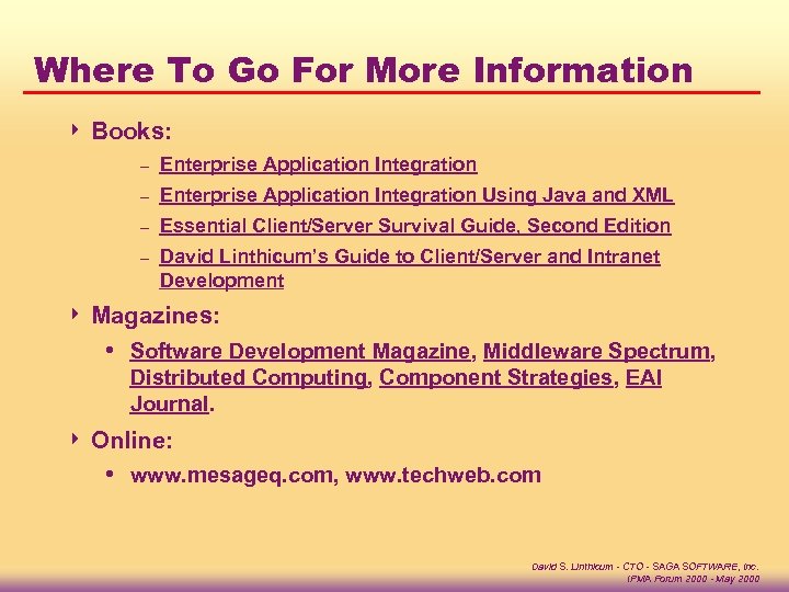 Where To Go For More Information 4 Books: – Enterprise Application Integration Using Java