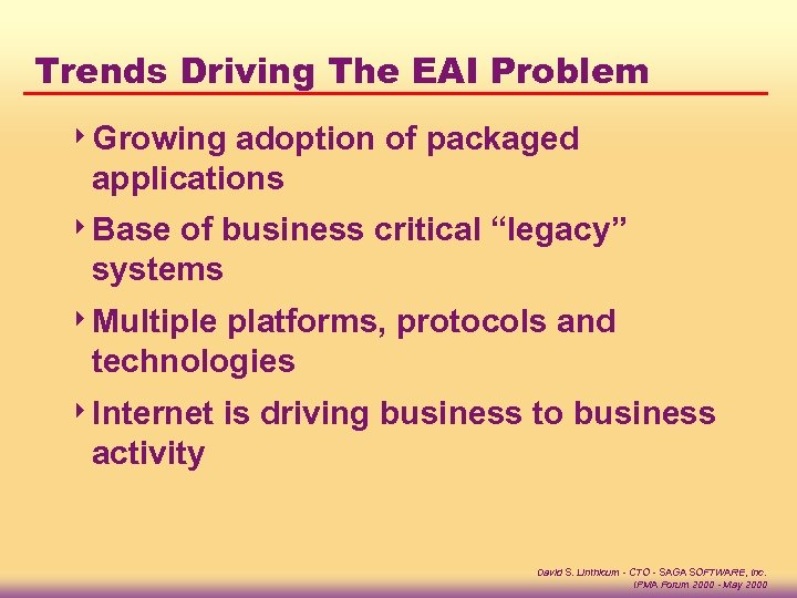 Trends Driving The EAI Problem 4 Growing adoption of packaged applications 4 Base of
