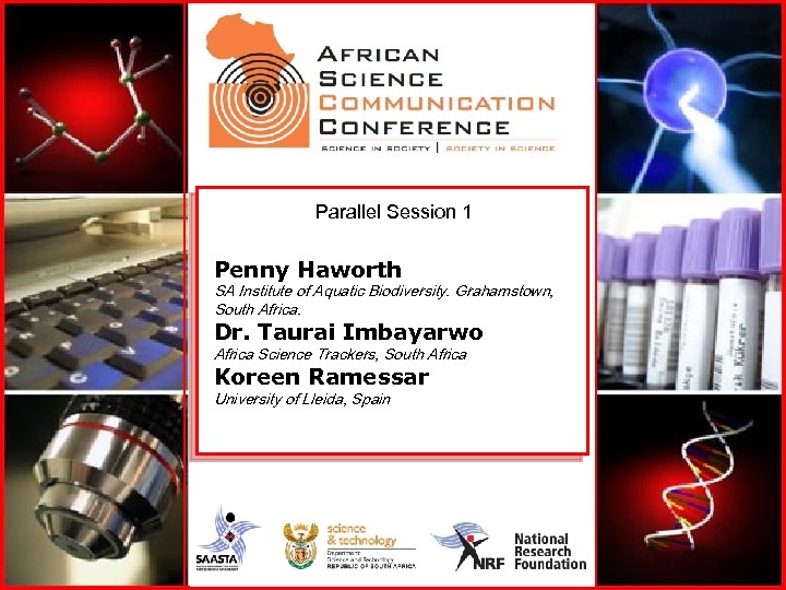 Parallel Session 1 Penny Haworth SA Institute of Aquatic Biodiversity. Grahamstown, South Africa. Dr.