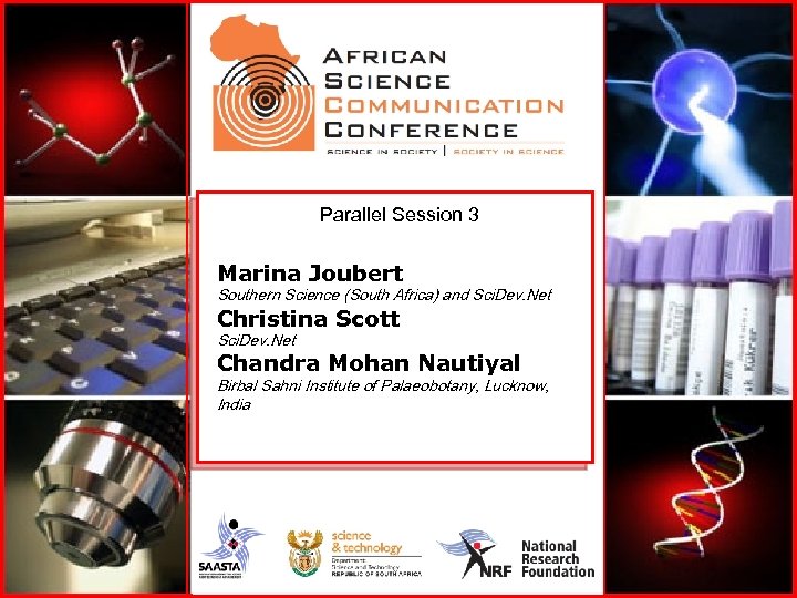 Parallel Session 3 Marina Joubert Southern Science (South Africa) and Sci. Dev. Net Christina