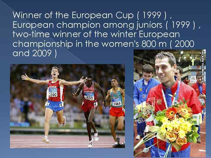 Winner of the European Cup ( 1999 ) , European champion among juniors (