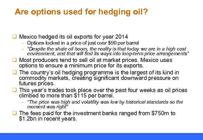 Are options used for hedging oil? q Mexico hedged its oil exports for year