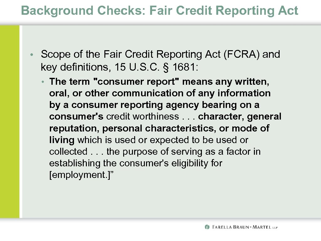 Background Checks: Fair Credit Reporting Act • Scope of the Fair Credit Reporting Act