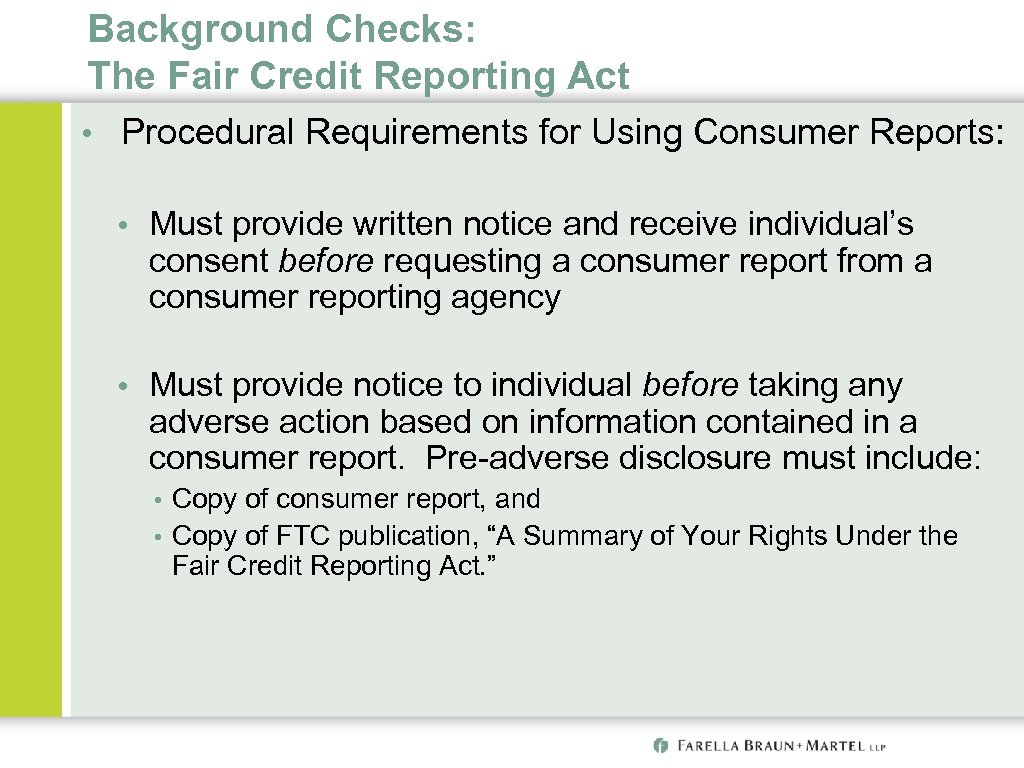 Background Checks: The Fair Credit Reporting Act • Procedural Requirements for Using Consumer Reports: