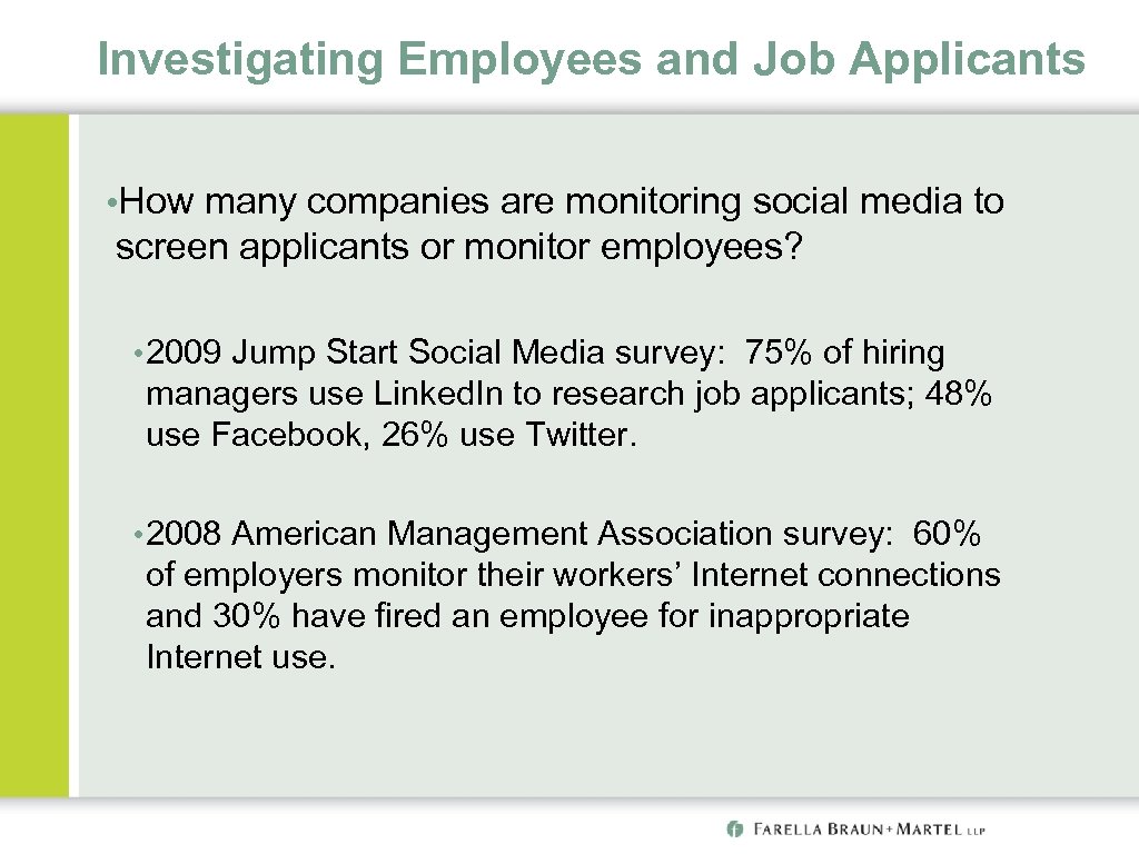 Investigating Employees and Job Applicants • How many companies are monitoring social media to