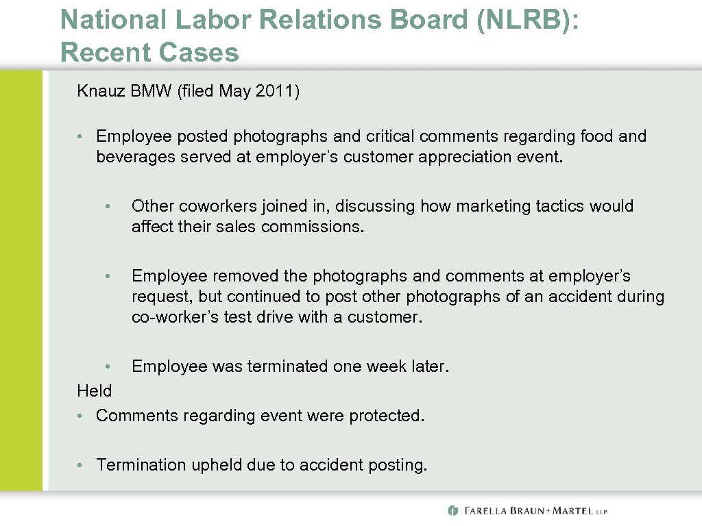 National Labor Relations Board (NLRB): Recent Cases Knauz BMW (filed May 2011) • Employee